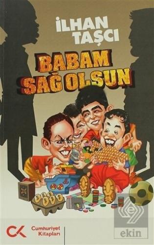 Babam Sağ Olsun