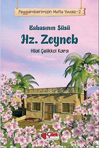 Babasının Süsü Hz. Zeyneb - Peygamberimizin Mutlu