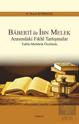 Baberti ile İbn Melek Arasındaki Fıkhi Tartışmalar