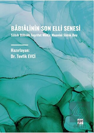 Bâbialinin Son Elli Senesi