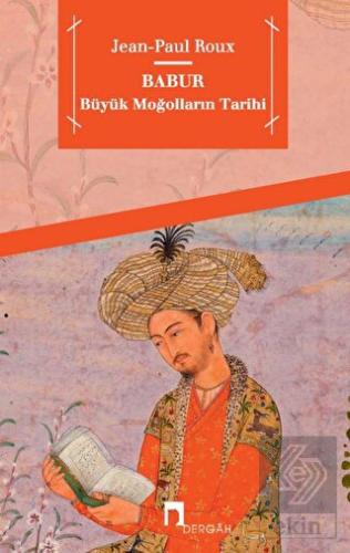 Babur Büyük Moğolların Tarihi