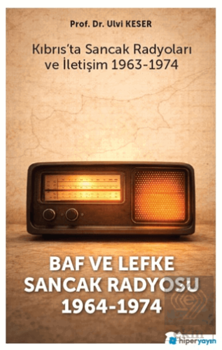 Baf ve Lefke Sancak Radyosu 1963-1974 Kıbrısta Sancak Radyoları ve İletişim 1964-1974