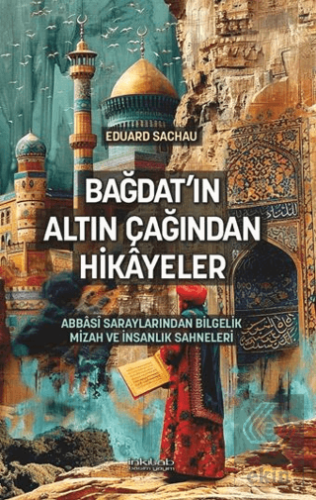 Bağdatın Altın Çağından Hikâyeler