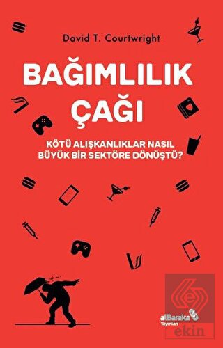 Bağımlılık Çağı – Kötü Alışkanlıklar Nasıl Büyük B