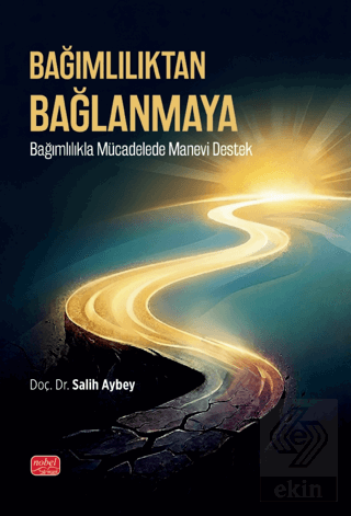 Bağımlılıktan Bağlanmaya Salih Aybey Nobel Bilimsel Eserler Satın Al -