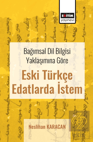 Bağımsal Dil Bilgisi Yaklaşımına Göre Eski Türkçe