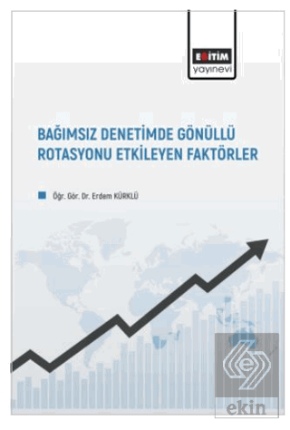 Bağımsız Denetimde Gönüllü Rotasyonu Etkileyen Fak