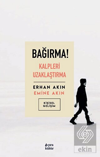 Bağırma! Kalpleri Uzaklaştırma