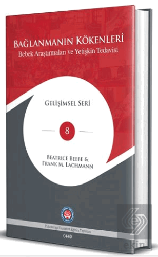 Bağlanmanın Kökenleri - Bebek Araştırmaları ve Yet