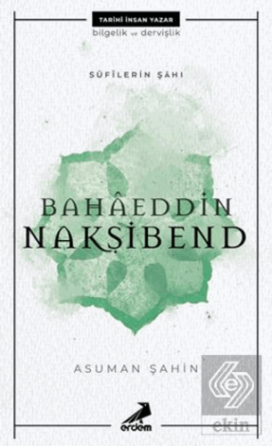 Bahaeddin Nakşibend - Sufilerin Şahı