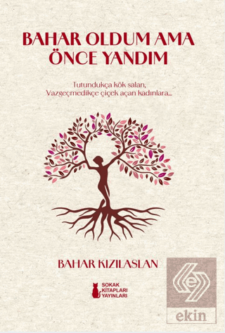 Bahar Oldum Ama Önce Yandım