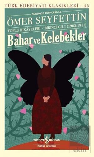 Bahar ve Kelebekler (Günümüz Türkçesiyle)