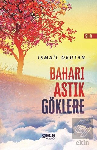 Baharı Astık Göklere