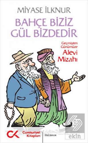 Bahçe Biziz Gül Bizdedir