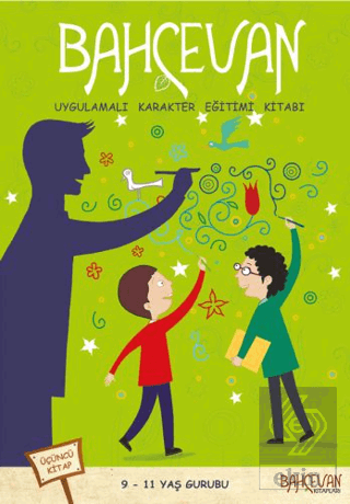 Bahçevan Uygulamalı Karakter Eğitimi Kitabı 3. Kit