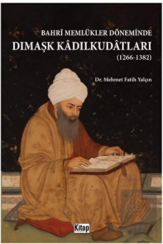 Bahri Memlükler Döneminde Dımaşk Kadılkudatları (1