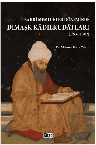 Bahri Memlükler Döneminde Dımaşk Kadılkudatları (1