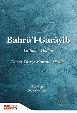 Bahrü'l - Garayib Farsça - Türkçe Manzum Sözlük