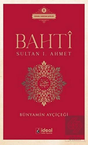 Bahti - Sultan 1. Ahmet