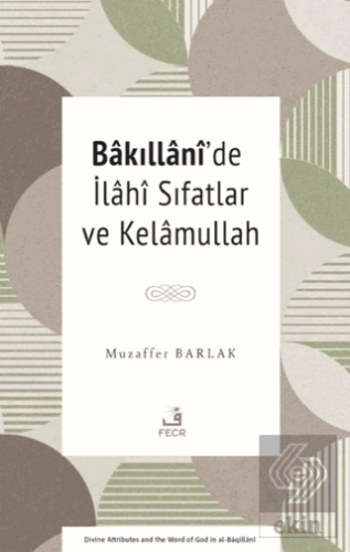Bâkıllânî'de İlâhî Sıfatlar ve Kelâmullah