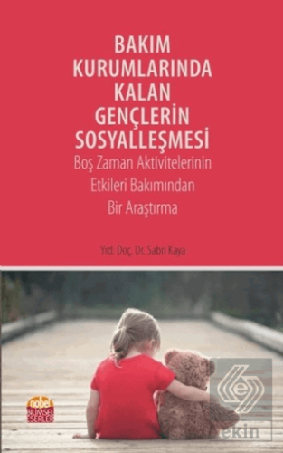 Bakım Kurumlarında Kalan Gençlerin Sosyalleşmesi