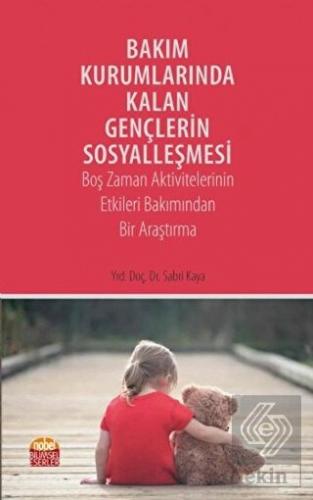 Bakım Kurumlarında Kalan Gençlerin Sosyalleşmesi