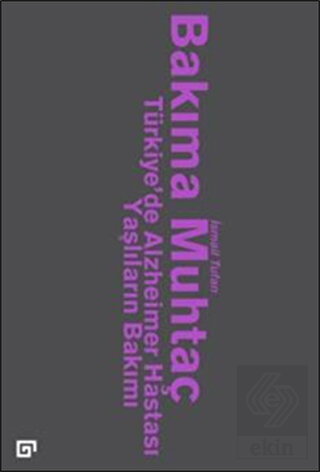 Bakıma Muhtaç: Türkiye\'de Alzheimer Hastası Yaşlıl