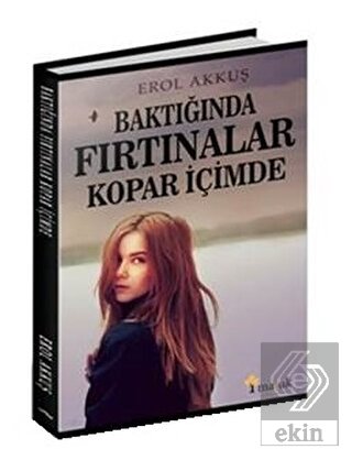 Baktığında Fırtınalar Kopar İçimde