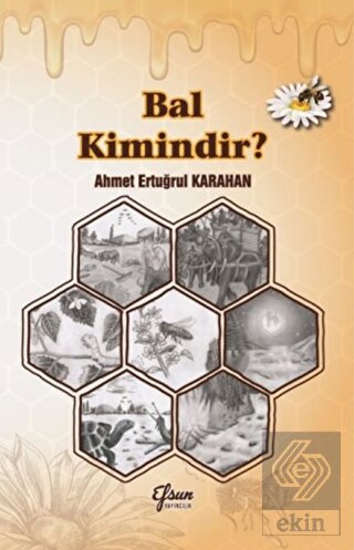 Bal Kimindir?