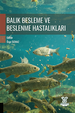 Balık Besleme ve Beslenme Hastalıkları