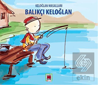 Balıkçı Keloğlan - Keloğlan Masalları