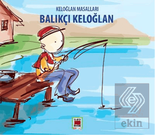 Balıkçı Keloğlan - Keloğlan Masalları