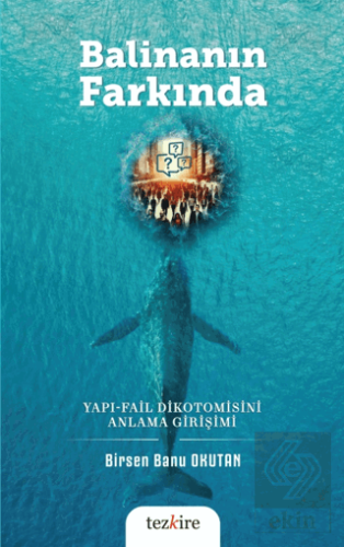 Balinanın Farkında Yapı-Fail Dikotomisini Anlama G