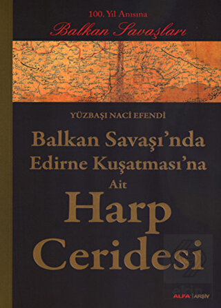 Balkan Savaşı\'nda Edirne Kuşatması\'na Ait Harp Cer