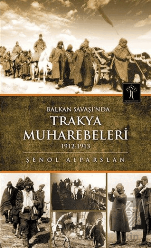 Balkan Savaşı\'nda Trakya Muhabereleri 1912 - 1913