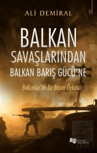 Balkan Savaşlarından Balkan Barış Gücü'ne