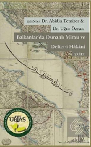 Balkanlar'da Osmanlı Mirası ve Defter-i Hakani - C