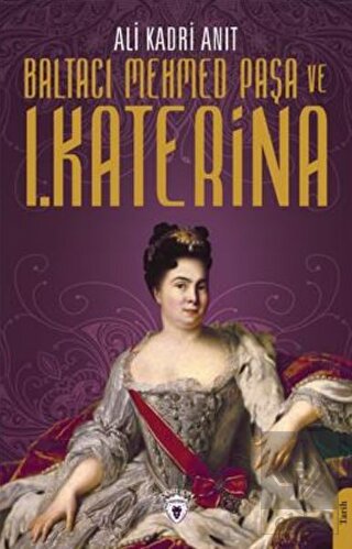 Baltacı Mehmed Paşa Ve I. Katerina