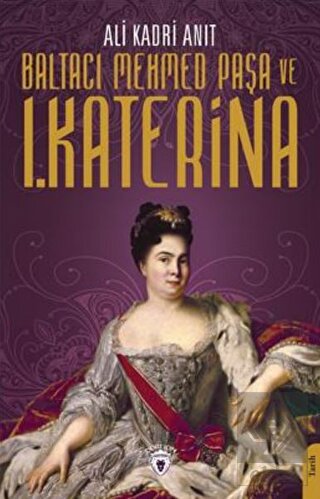 Baltacı Mehmed Paşa Ve I. Katerina