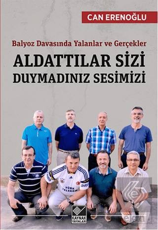 Balyoz Davasında Yalanlar ve Gerçekler - Aldattıla