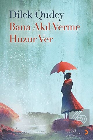 Bana Akıl Verme Huzur Ver