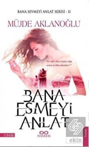 Bana Esmeyi Anlat - Bana Sevmeyi Anlat Serisi 2