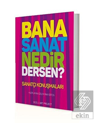 Bana Sanat Nedir Dersen?