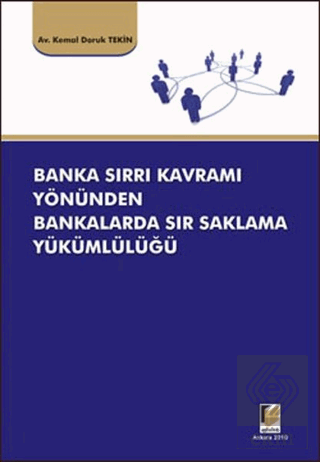 Banka Sırrı Kavramı Yönünden Bankalarda Sır Saklama Yükümlülüğü