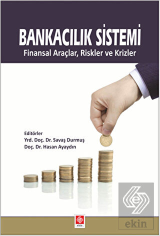 Bankacılık Sistemi Finansal Araçlar,Riskler ve Krizler Savaş Durmuş