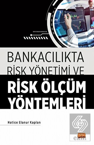 Bankacılıkta Risk Yönetimi ve Risk Ölçüm Yöntemler