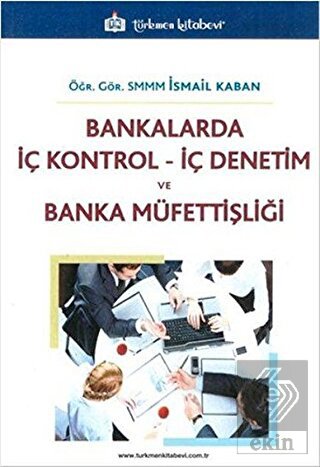 Bankalarda İç Kontrol İç Denetim ve Banka Müfettiş