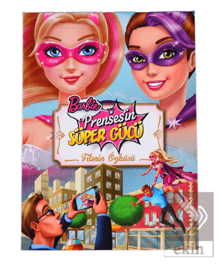 Barbie Prensesin Süper Gücü : Filmin Öyküsü