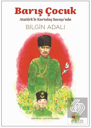 Barış Çocuk - Atatürkle Kurtuluş Savaşında