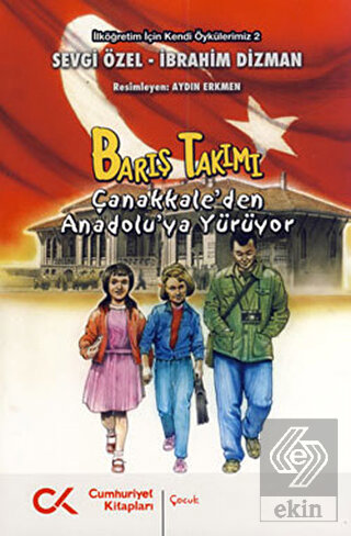 Barış Takımı - Çanakkale'den Anadolu'ya Yürüyor